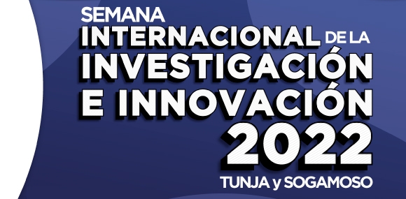 Semana Internacional de la Investigación e Innovación 2022