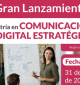 Lanzamiento de la nueva Maestría en Comunicación Digital Estratégica