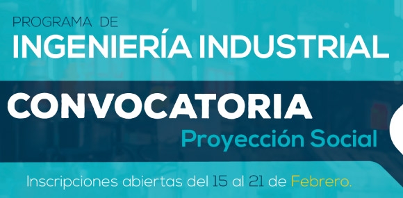 Convocatoria Proyección Social - Ingeniería Industrial 