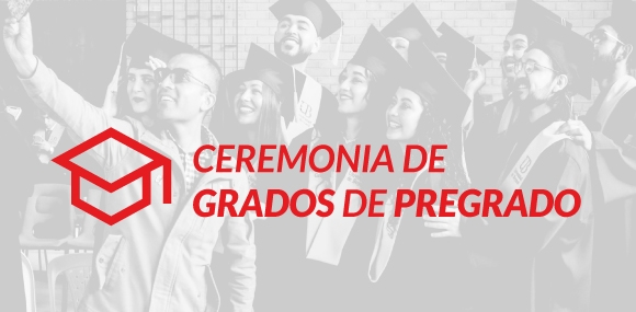 Fechas Ceremonias de Grado de Pregrado